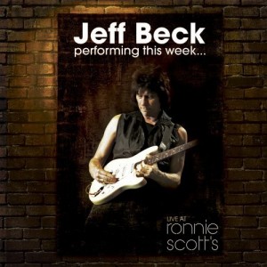 Jeff Beck - Performing This Week ... - Live at Ronnie Scott's