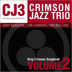 Crimson Jazz Trio - King Crimson Songbook volume 2