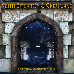 Keith Emerson GregLake - Live From Manticore Hall