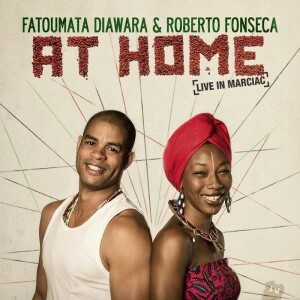 Fatouma Diawara & Roberto Fonseca - At Home - Live in Marciac