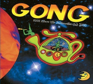 Gong - High Above The Subterranean Club 2000