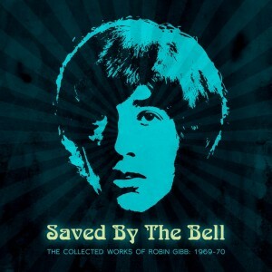Robin Gibb - Saved By The Bell - The Collected Works of Robin Gibb 1069-70